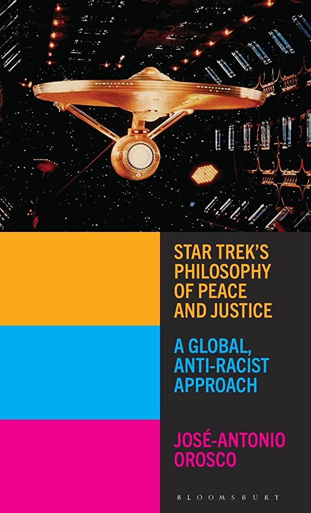 Cover of Star Trek's Philosophy of Peace and Justice: A Global Anti-Racist Approach